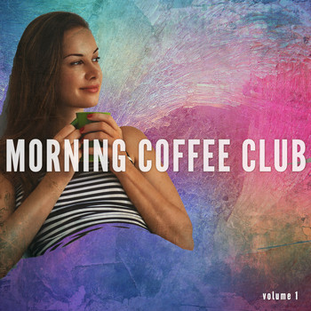 Various Artists - Morning Coffee Club, Vol. 1 (Positive Fresh Morning Vibes & Beat)