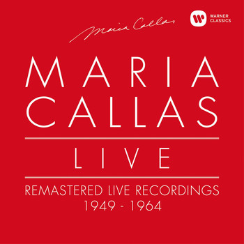 Maria Callas - Maria Callas Live - Remastered Live Recordings 1949-1964