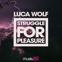 Luca Wolf - Struggle for Pleasure