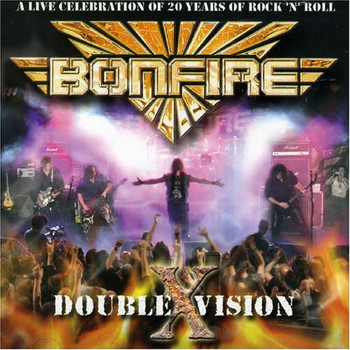 Bonfire - Double X Vision (A Live Celebration of 20 Years of Rock 'n' Roll)