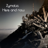 Zymotic - Here and Now