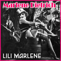Marlene Dietrich - Marlene Dietrich - Lili Marlene (Digitally Remastered)