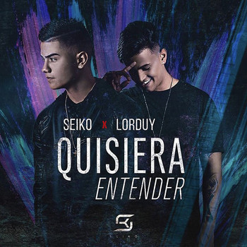 Seiko & Lorduy - Quisiera Entender