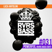 Luca Antolini - Powerful (RVRS Bass Edit)