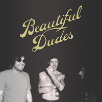 Beautiful Dudes - Beautiful Dudes (Explicit)