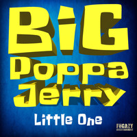 Big Poppa Jerry - Little One
