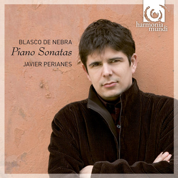 Javier Perianes - Blasco de Nebra: Piano Sonatas