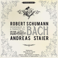 Andreas Staier - Schumann: A Tribute to Bach