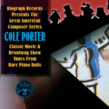Cole Porter - Cole Porter: Classic Movie & Broadway Show Tunes from Rare Piano Rolls