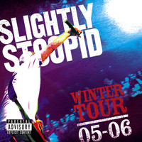 Slightly Stoopid - Winter Tour '05 - '06