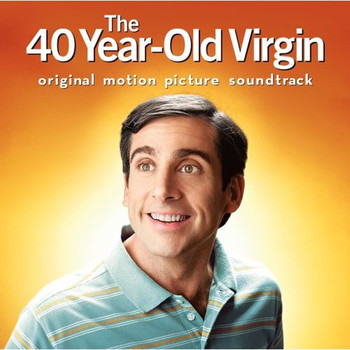 Various Artists - The 40 Year-Old Virgin: Original Motion Picture Soundtrack