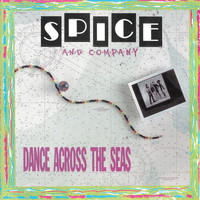 Spice & Company - Dance Across the Seas