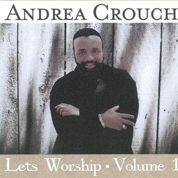 Andrae Crouch - Let's Worship, Vol.1