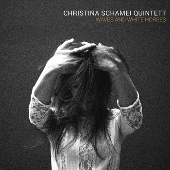 Christina Schamei Quintett - Waves and White Horses
