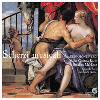 Maria Cristina Kiehr, Stephan MacLeod, Concerto Soave and Jean-Marc Aymes - Monteverdi: Scherzi musicali