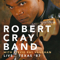 The Robert Cray Band - Live... Texas '87 - Club Redux, Dallas, Texas. 21St January 1987 (Remastered) (Remastered)
