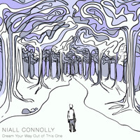 Niall Connolly - Dream Your Way out of This One