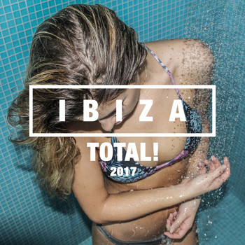 Various Artists - Ibiza Total! 2017