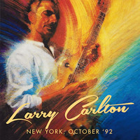 Larry Carlton - B. Smith's Rooftop Café, Ny Oct 23rd 1992 (Remastered) (Live)