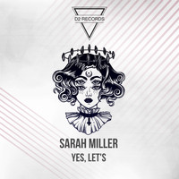 Sarah Miller - Yes, Let's