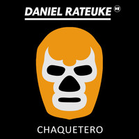 Daniel Rateuke - Chaquetero