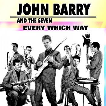John Barry And The Seven - Every Which Way