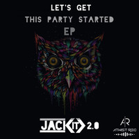 Jack IT 2.0 - Let's Get This Party Started