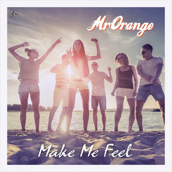 MrOrange - Make Me Feel