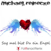 Michael Reinecke - Sag mal bist du ein Engel (Fox Renard Remix)