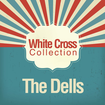 The Dells - White Cross Collection