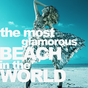 Various Artists - The Most Glamorous Beach in the World (House Edition)