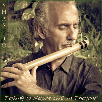 Shastro - Talking to Nature (Live in Thailand)