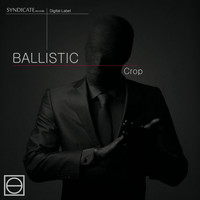Ballistic - Crop