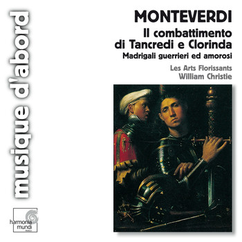 Les Arts Florissants and William Christie - Monteverdi: Il combattimento di Tancredi e Clorinda