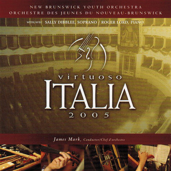 Sally Dibblee / Roger Lord / New Brunswick Youth Orchestra / James Mark - Virtuoso Italia 2005