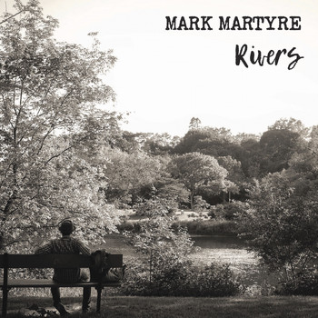 Mark Martyre - Rivers