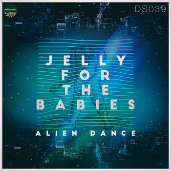 Jelly For The Babies - Alien Dance