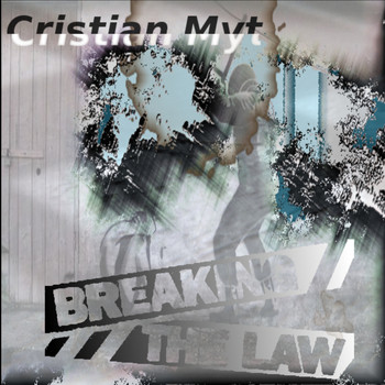 Cristian Myt - Breaking The Law