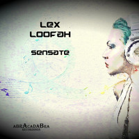 Lex Loofah - Sensate