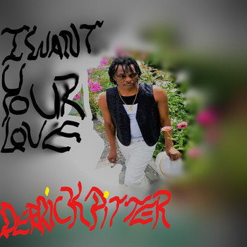 Derrick Pitter - I want your love