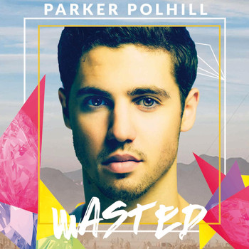 Parker Polhill - Wasted