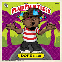 DOPEHEAD - Plaid Palms Trees (Deluxe Edition) (Explicit)