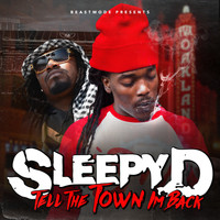 Sleepy D - Tell the Town I'm Back (Explicit)