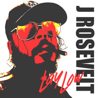 J Rosevelt - Lay Low (Explicit)