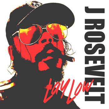 J Rosevelt - Lay Low (Explicit)