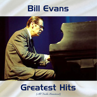 Bill Evans - Bill Evans Greatest Hits (All Tracks Remastered)