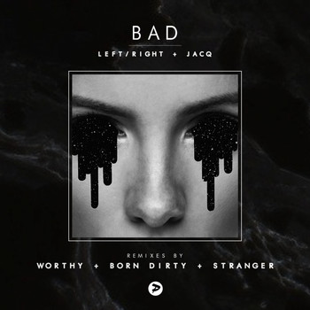 Left/Right, jACQ - Bad (Remixes)