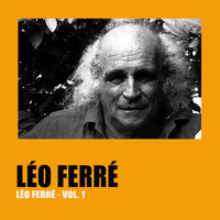 Léo Ferré - Léo Ferré Vol.1