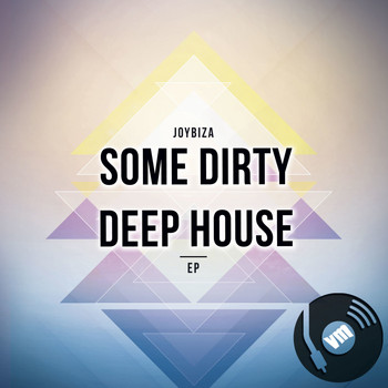 Joybiza - Some Dirty Deep House EP