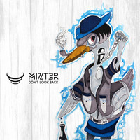 Mizt3r - Don't Look Back